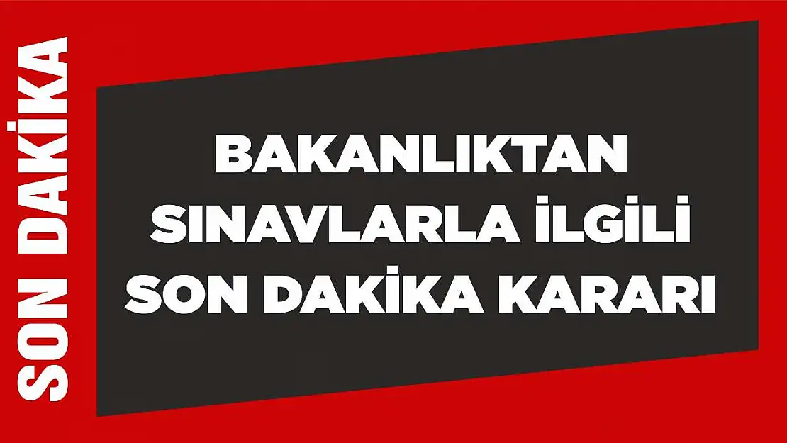 MEB'den yeni açıklama! Sınavlar için son dakika kararları