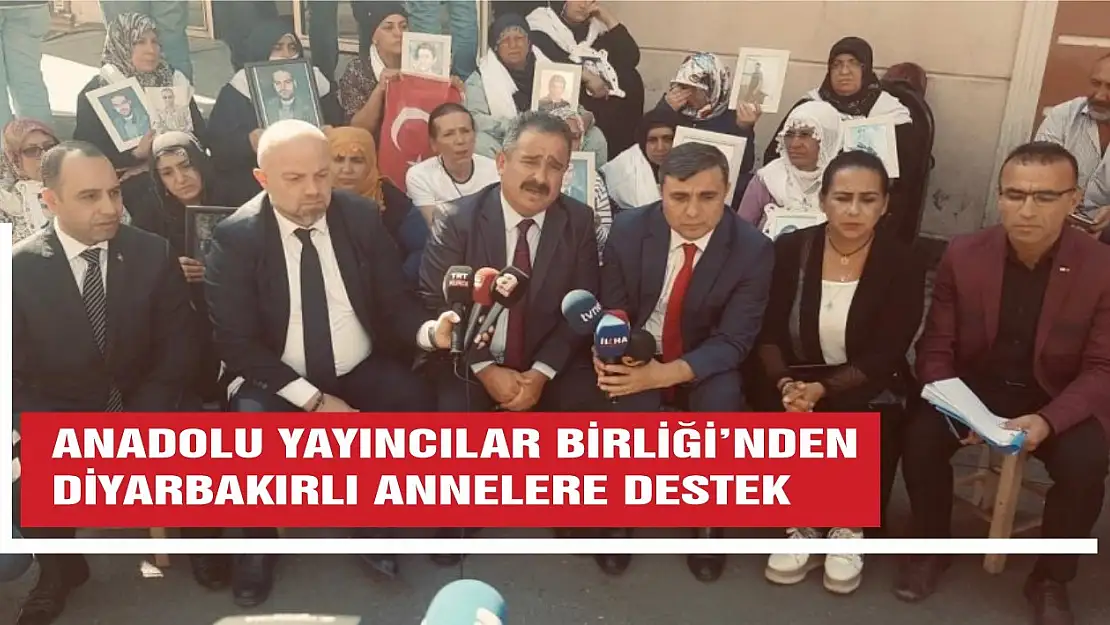 Anadolu Yayıncılar Derneği'nden Diyarbakır Annelerine Büyük Destek