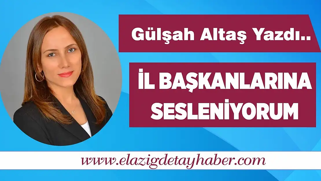 İl Başkanlarına Sesleniyorum