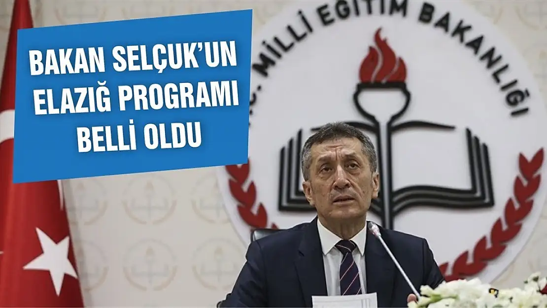 Bakan Ziya Selçuk'un Elazığ Programı Belli Oldu