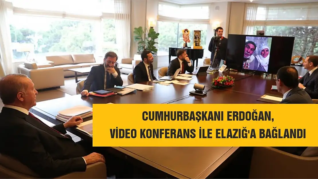 Cumhurbaşkanı Erdoğan, Video Konferans ile Elazığ'a Bağlandı