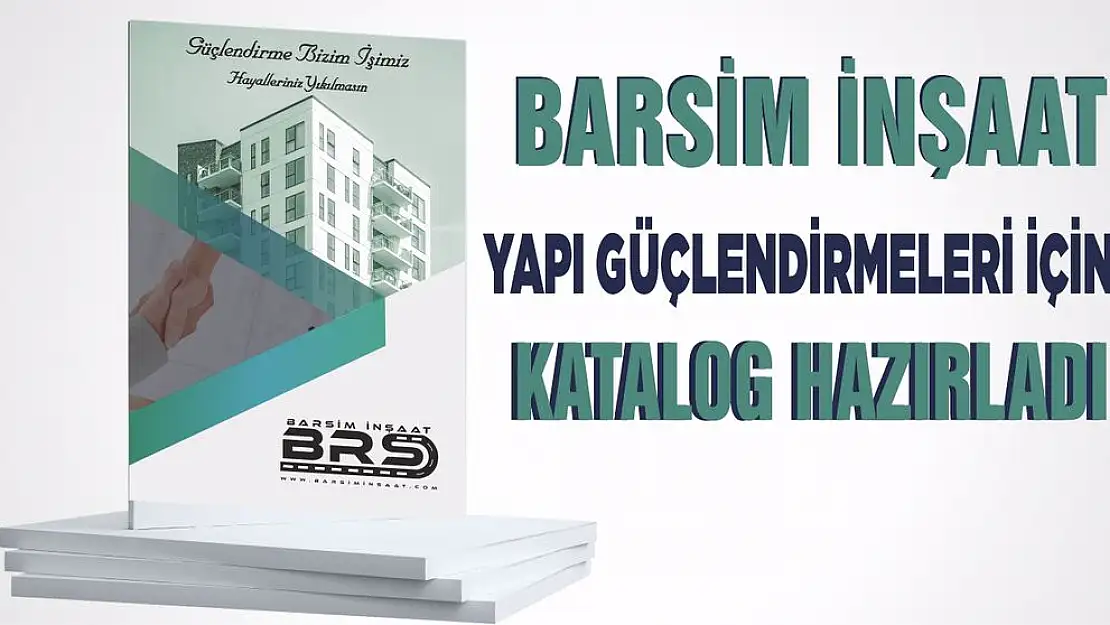 Barsim İnşaat Yapı Güçlendirme Katalogu Çıktı