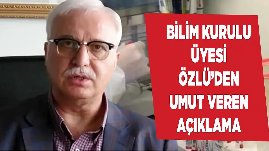 Bilim Kurulu Üyesi'nden umut veren açıklama!