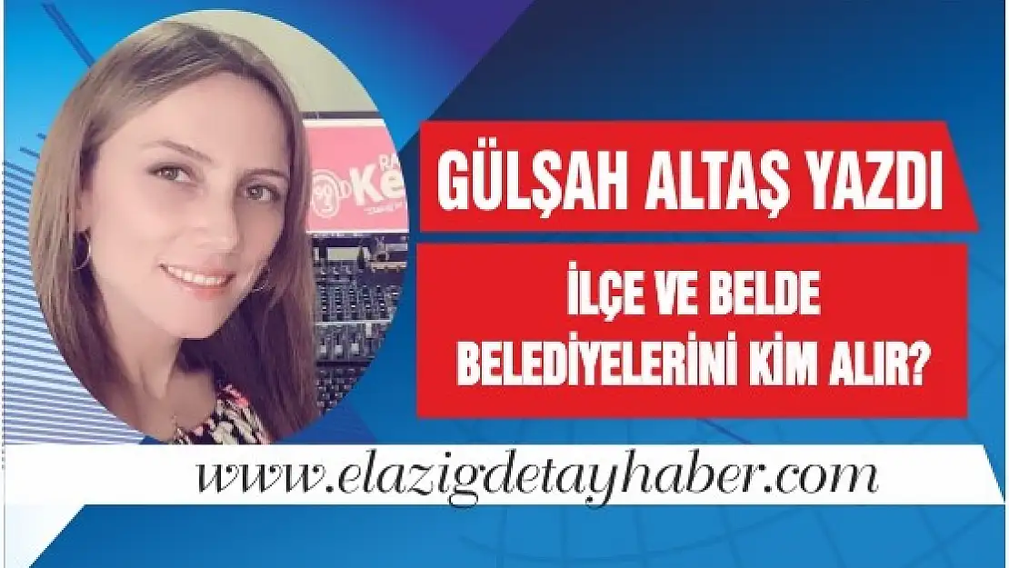 İlçe Ve Belde Belediyelerini Kim Alır?