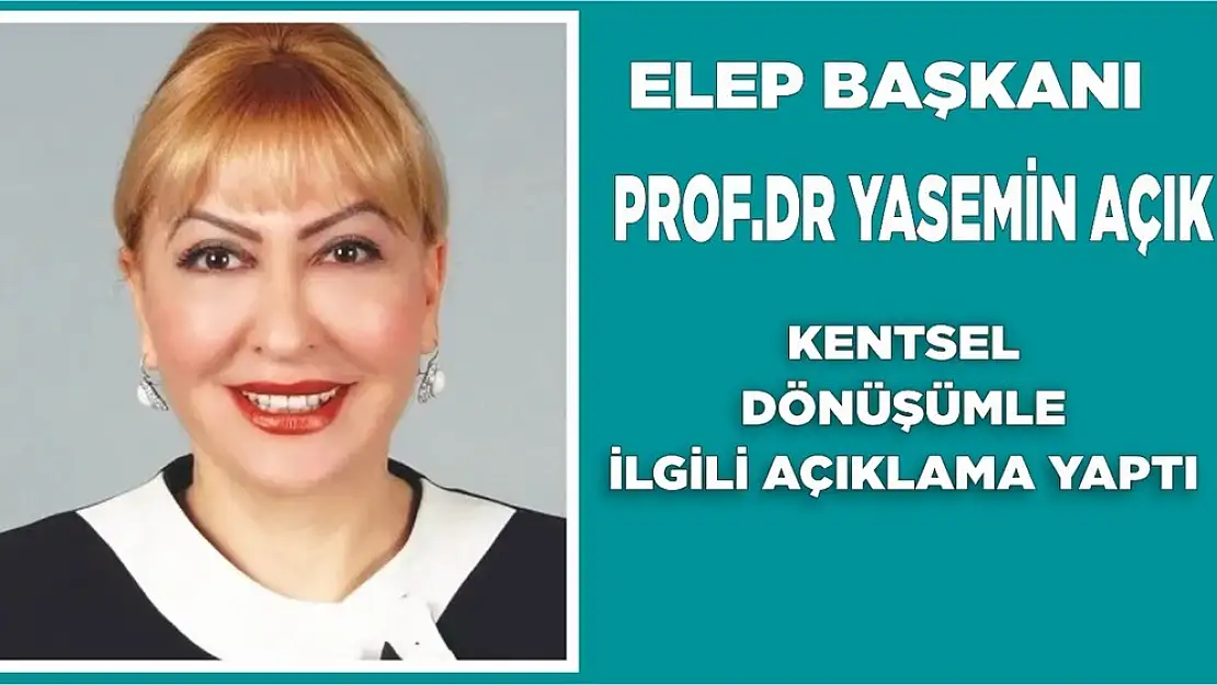 ELEP Başkanı Açık Kentsel Dönüşümle İlgili Açıklama Yaptı