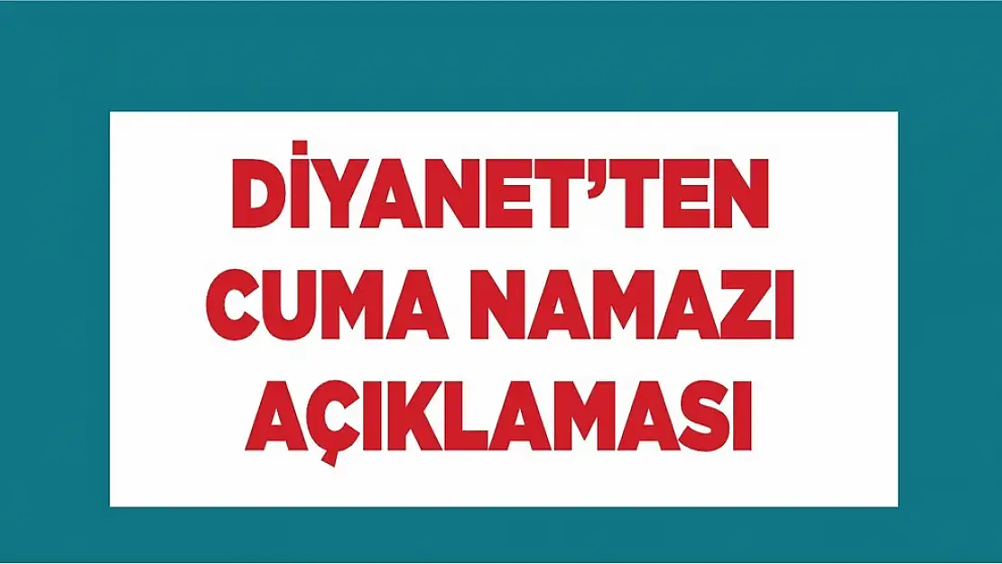 Diyanet İşleri Başkanlığından Cuma Namazı Açıklaması