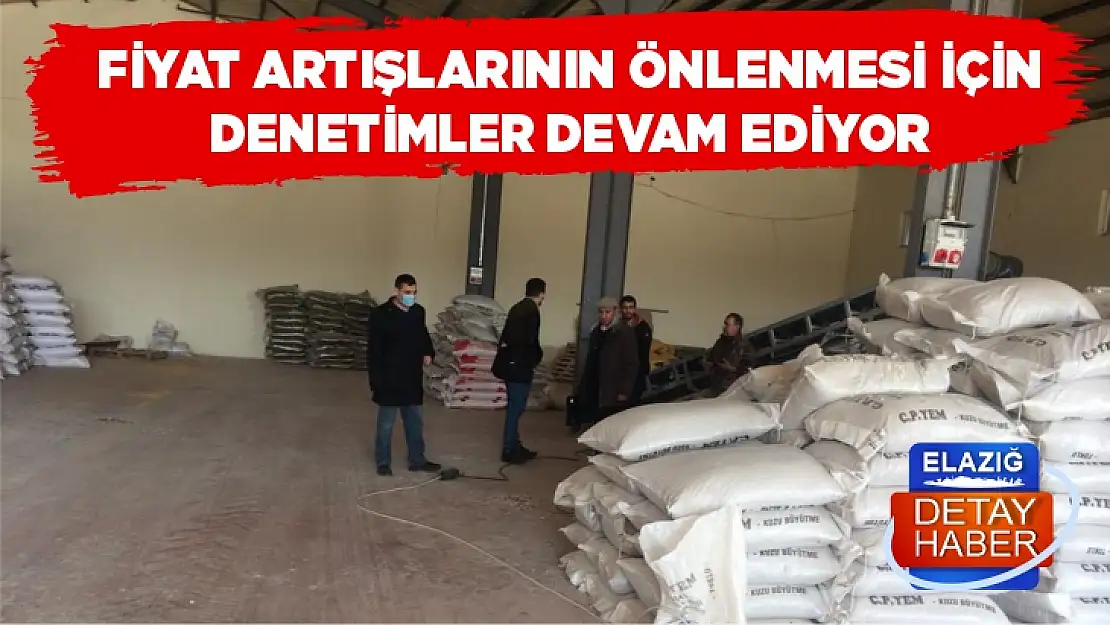 Fiyat artışlarının önlenmesi için denetimler devam ediyor