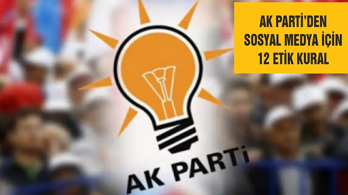 AK Parti'den sosyal medya için 12 etik kural