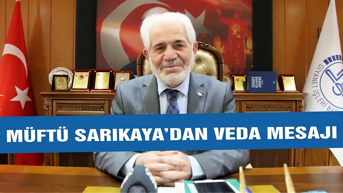 Müftü Yusuf Sarıkaya Veda Mesajı Yayınladı