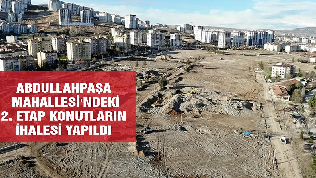 Abdullahpaşa Mahallesi'ndeki 2. Etap Konutların İhalesi Yapıldı