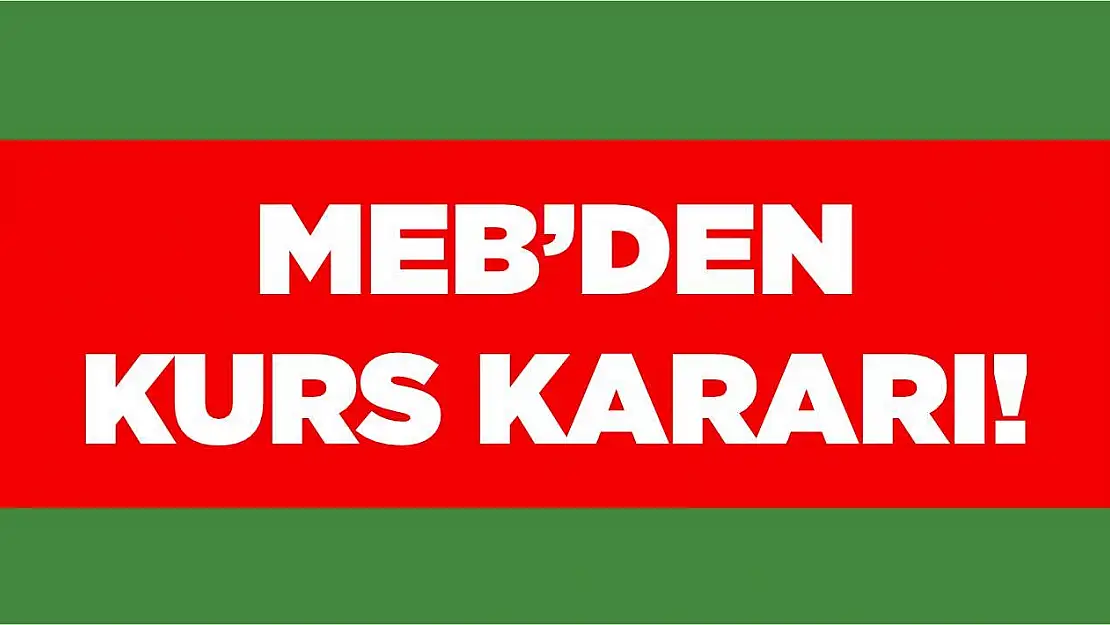 MEB'den 'kurs' kararı!