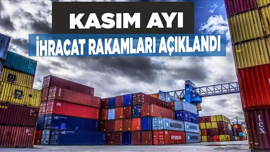 Kasım ayı ihracat rakamları açıklandı! 