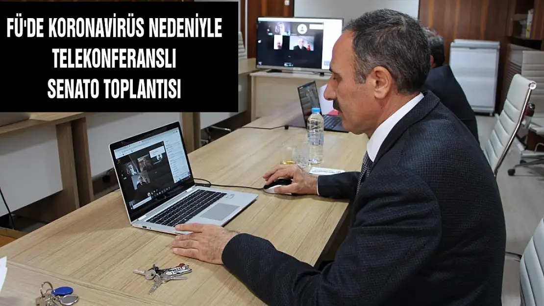 FÜ'de Koronavirüs Nedeniyle Telekonferanslı Senato Toplantısı