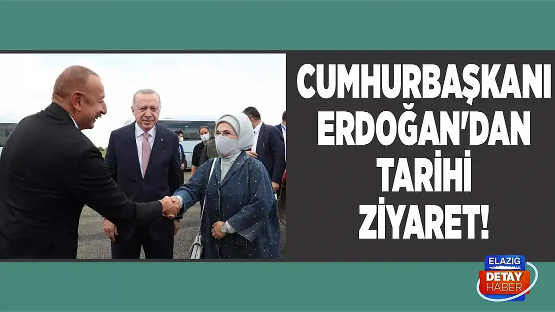 Cumhurbaşkanı Erdoğan'dan tarihi ziyaret!