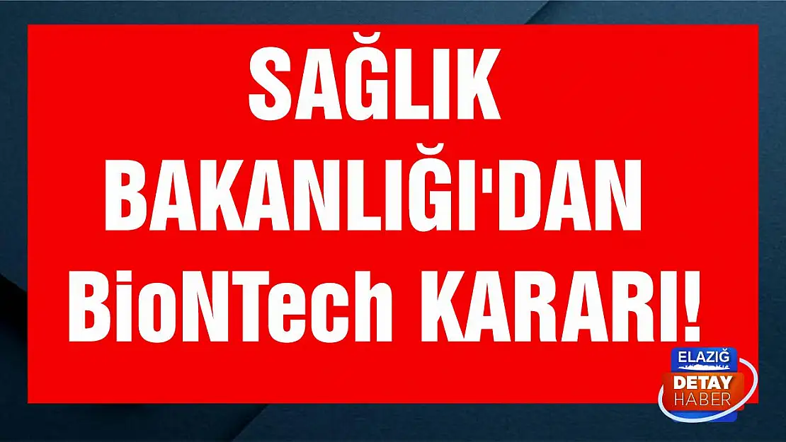 Sağlık Bakanlığı'dan BioNTech Kararı!