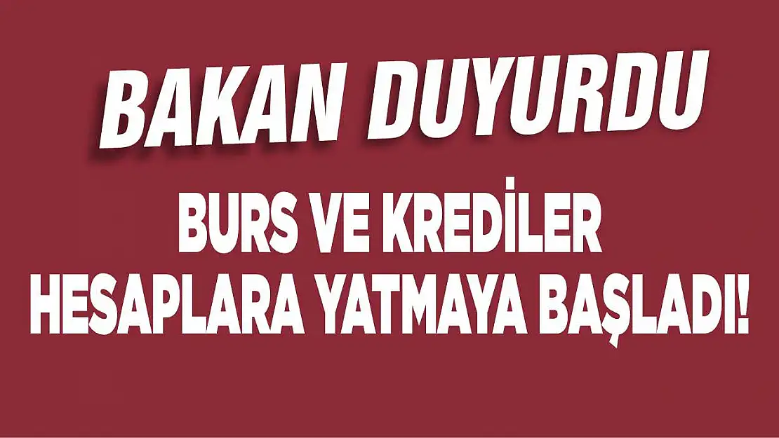 Burs ve krediler hesaplara yatmaya başladı!