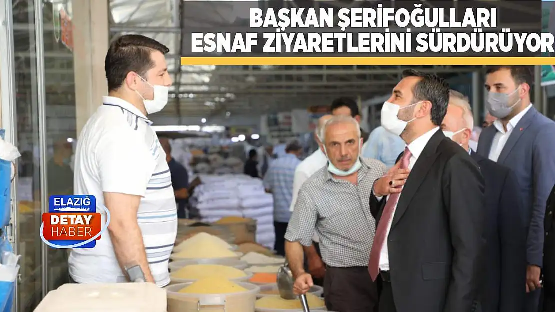 Başkan Şerifoğulları Esnaf Ziyaretlerini Sürdürüyor