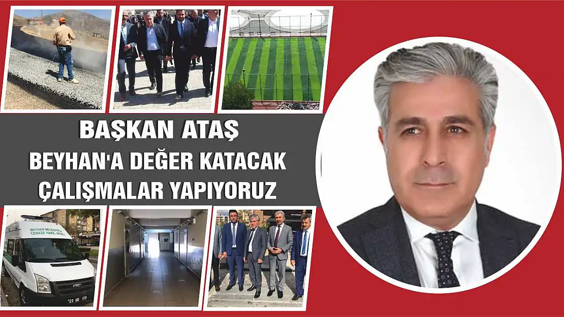 Başkan Hüseyin Ataş 'Beyhan'a Değer Katacak Çalışmalar Yapıyoruz'