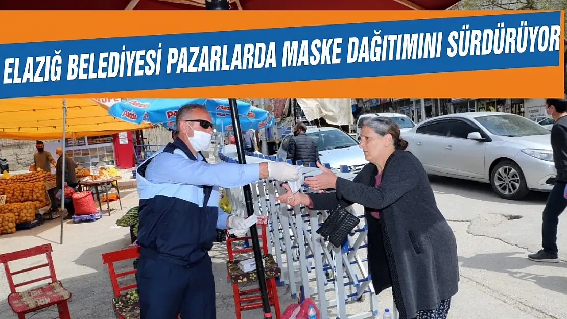 Elazığ Belediyesi Pazarlarda Maske Dağıtımını Sürdürüyor