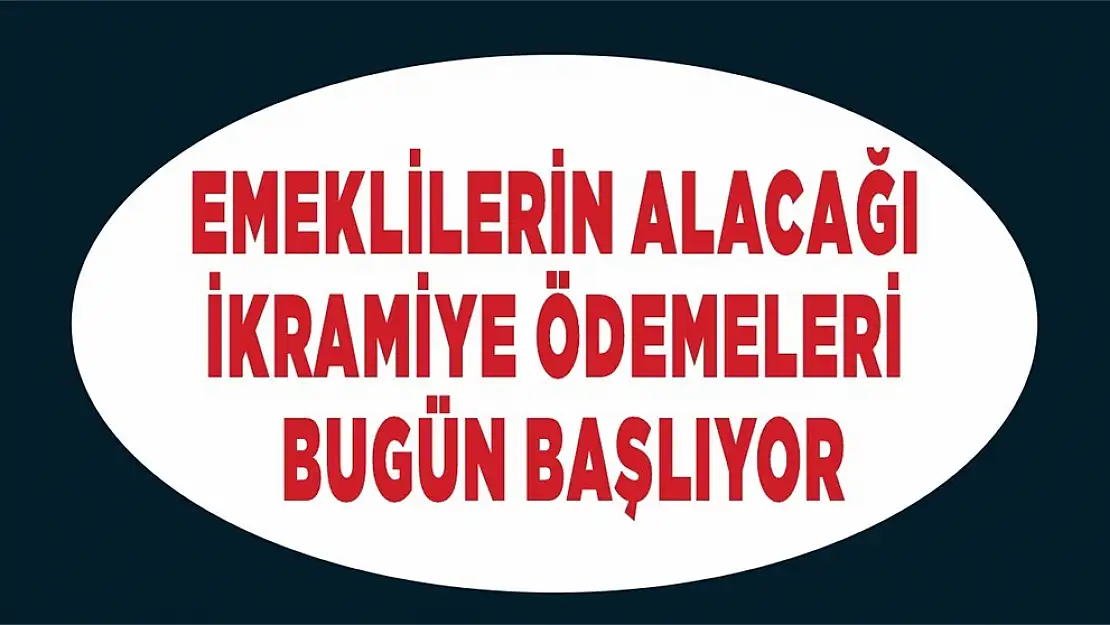 Emeklilerin alacağı ikramiye ödemeleri bugün başlıyor