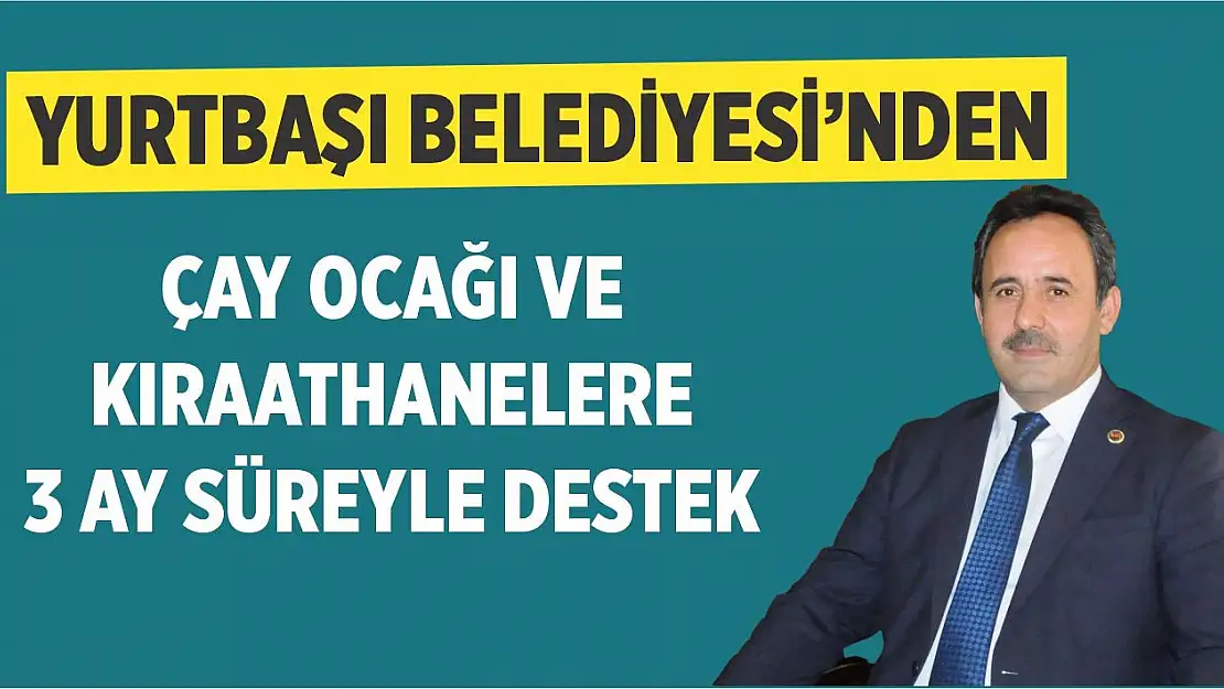 Yurtbaşı Belediyesi'nden Çay Ocağı Ve Kıraathanelere Destek