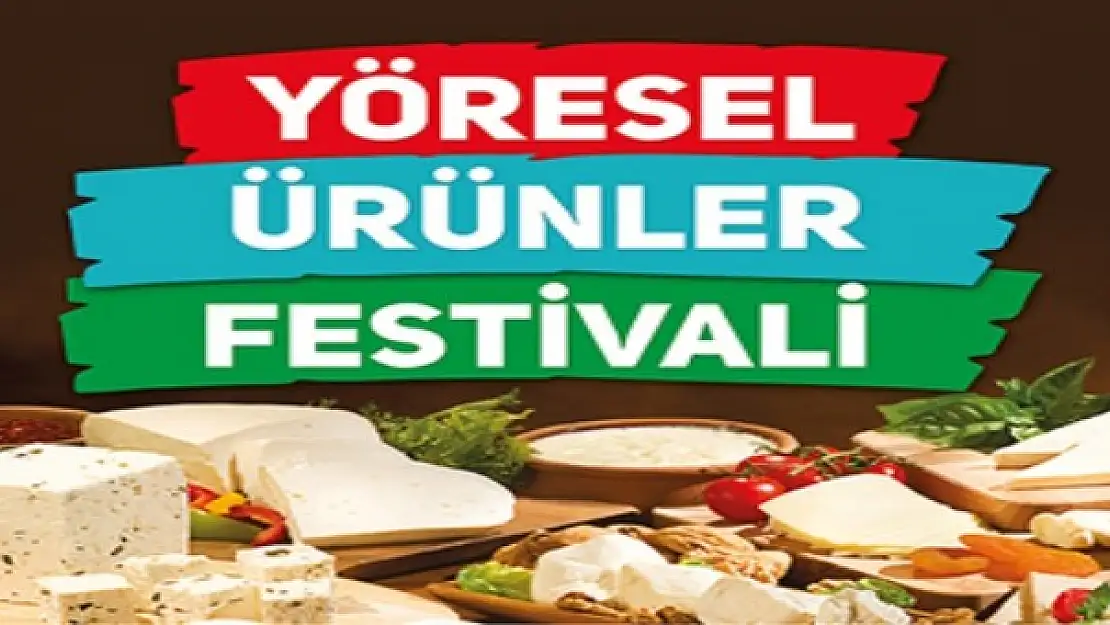  'Yöresel Ürünler ve Lezzet Günleri Festivali' Düzenlenecek