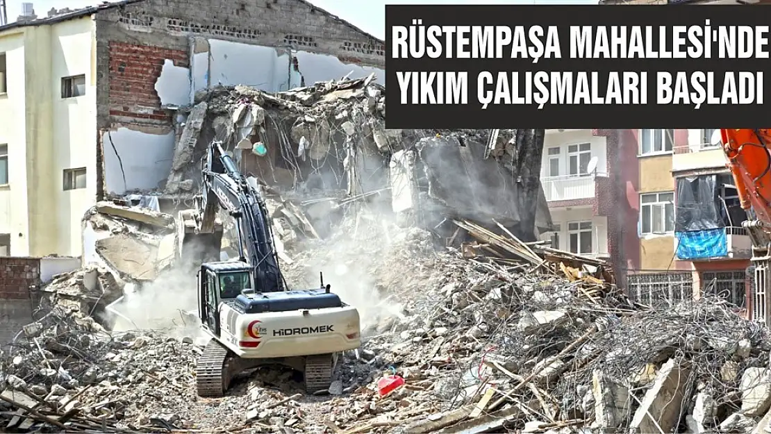 Rüstempaşa Mahallesi'nde Yıkım Çalışmaları Başladı