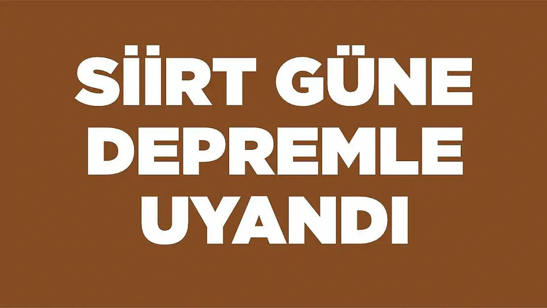 Siirt'in Kurtalan ilçesinde 5 büyüklüğünde deprem!