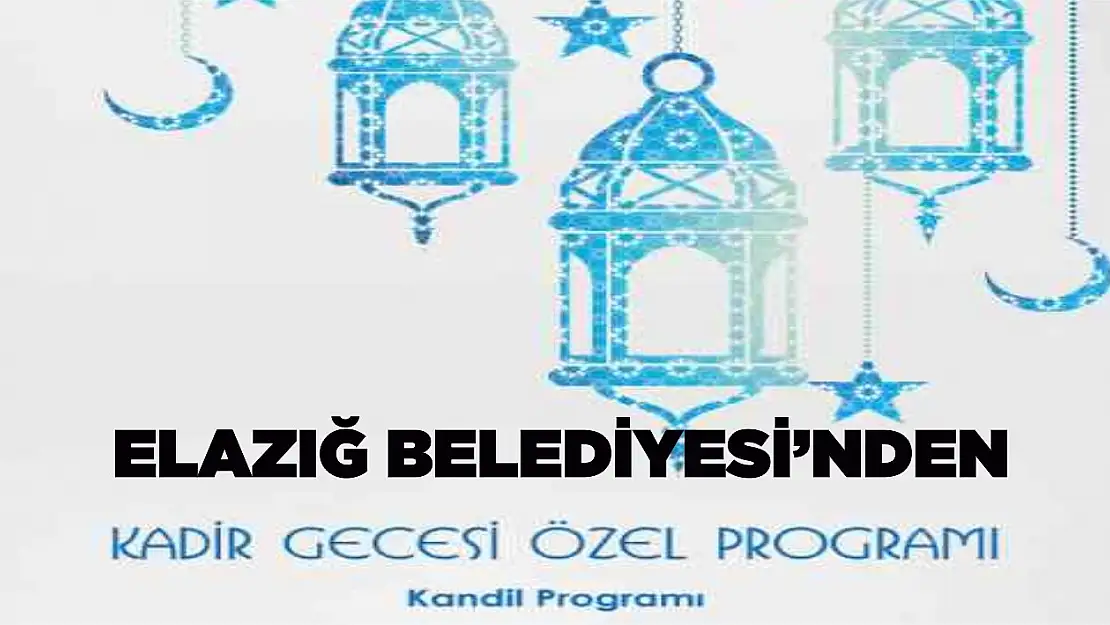 Elazığ Belediyesi'nden Kandil Özel Programı