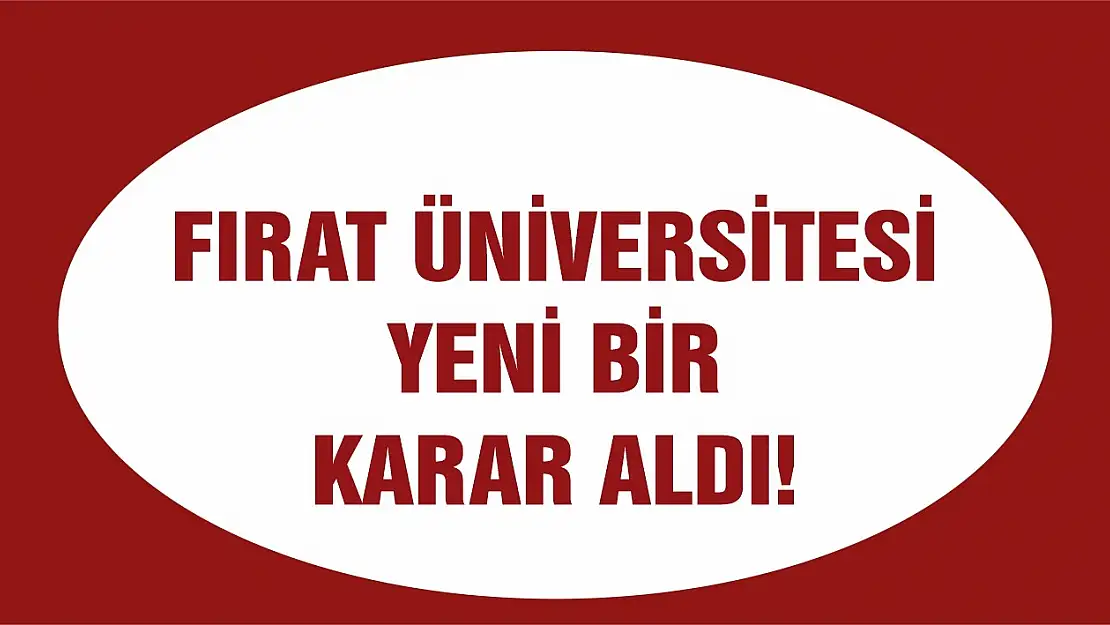 Fırat Üniversitesi Sınavlarla İlgili Yeni Karar Aldı