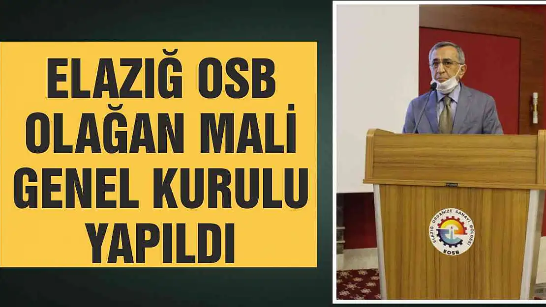 Elazığ OSB Olağan Mali Genel Kurulu Yapıldı