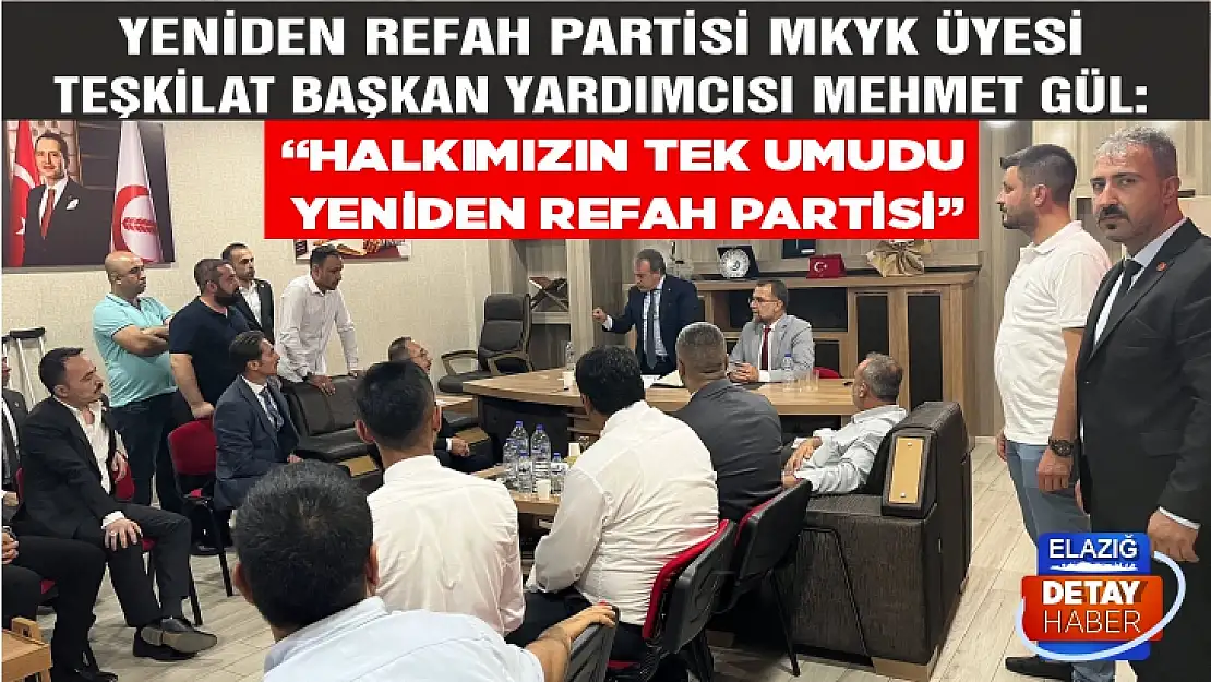 Gül: Halkımızın tek umudu Yeniden Refah Partisi