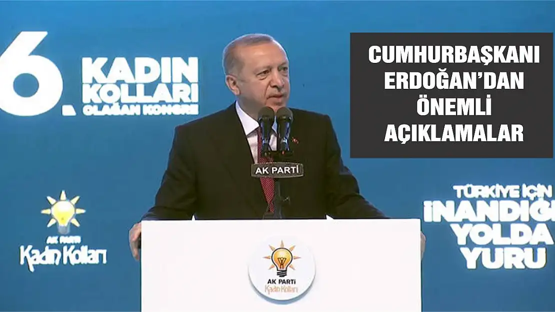 Cumhurbaşkanı Erdoğan'dan önemli açıklamalar