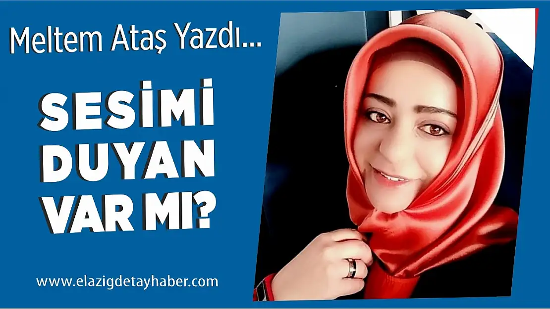 Sesimi Duyan Var mı?