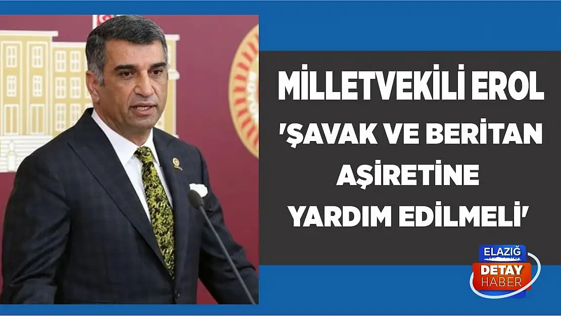 Milletvekili Erol 'Şavak ve Beritan Aşiretine Yardım Edilmeli'