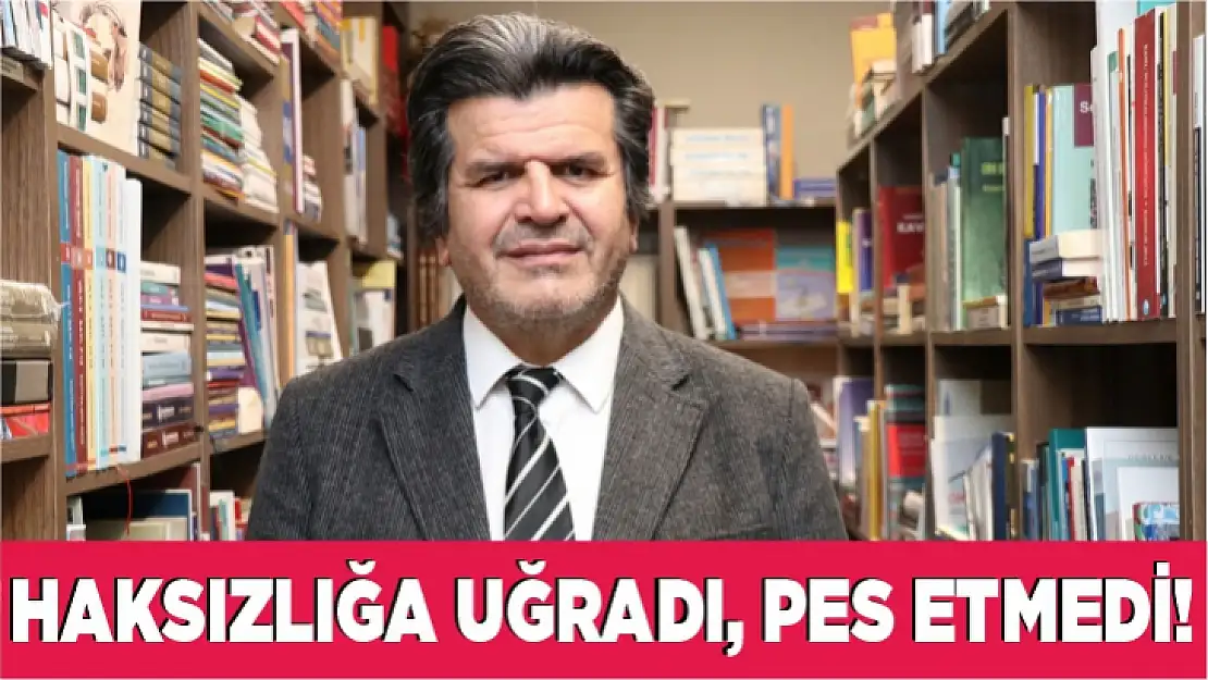 Haksızlığa uğradı, pes etmedi! 