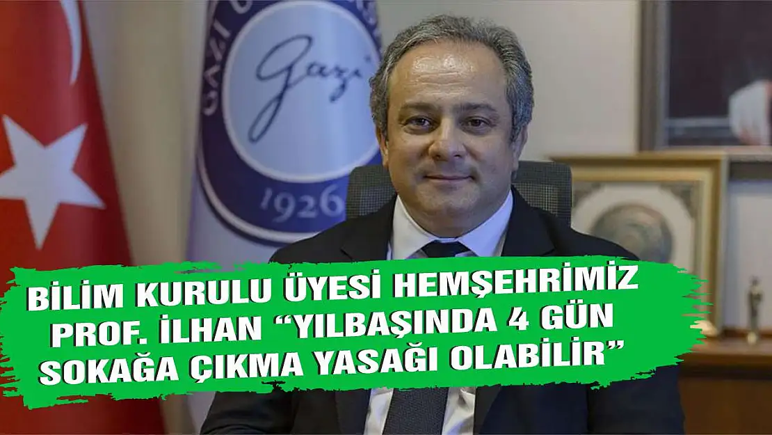 Bilim Kurulu üyesi açıkladı! Yılbaşında 4 günlük sokağa çıkma yasağı olabilir