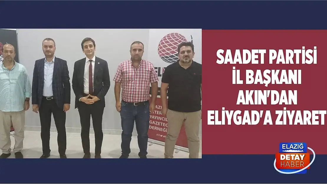 Saadet Partisi İl Başkanı Akın'dan ELİYGAD'a ziyaret