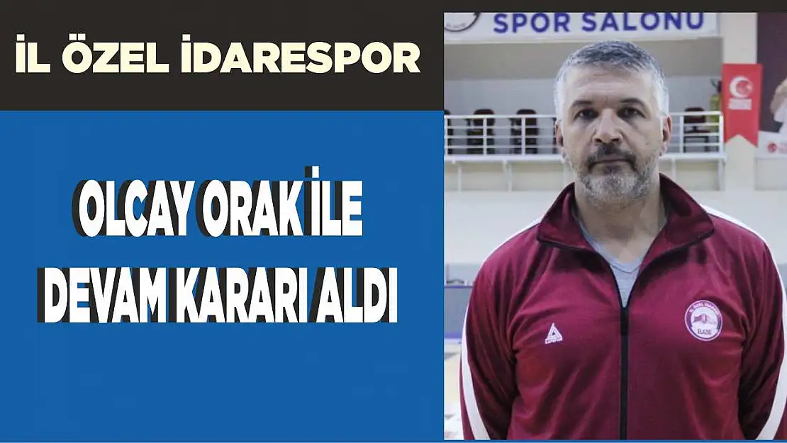 Elazığ İl Özel İdare, Olcay Orak İle Devam Kararı Aldı