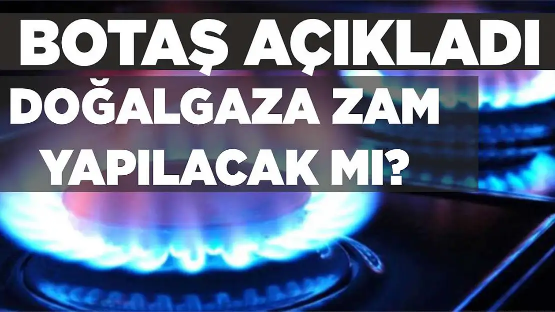 Doğalgaza zam yapılacak mı?