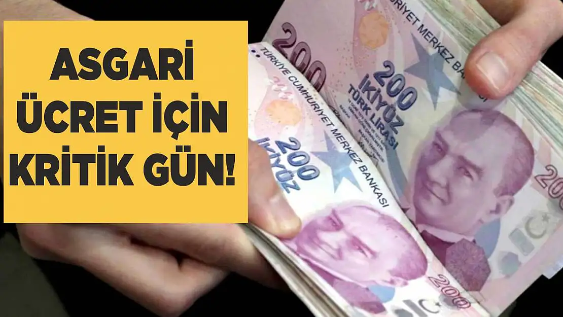 Asgari ücret için kritik gün! 