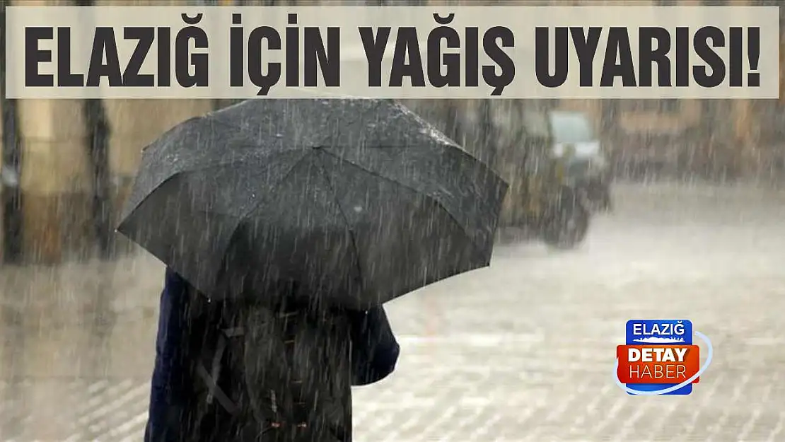 Meteorolojiden Elazığ İçin Yağış Uyarısı  