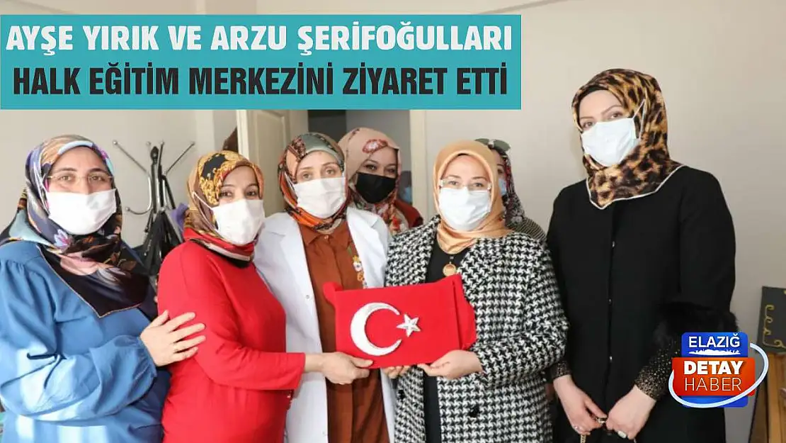 Ayşe Yırık ve Arzu Şerifoğulları Halk Eğitim Merkezini Ziyaret Etti