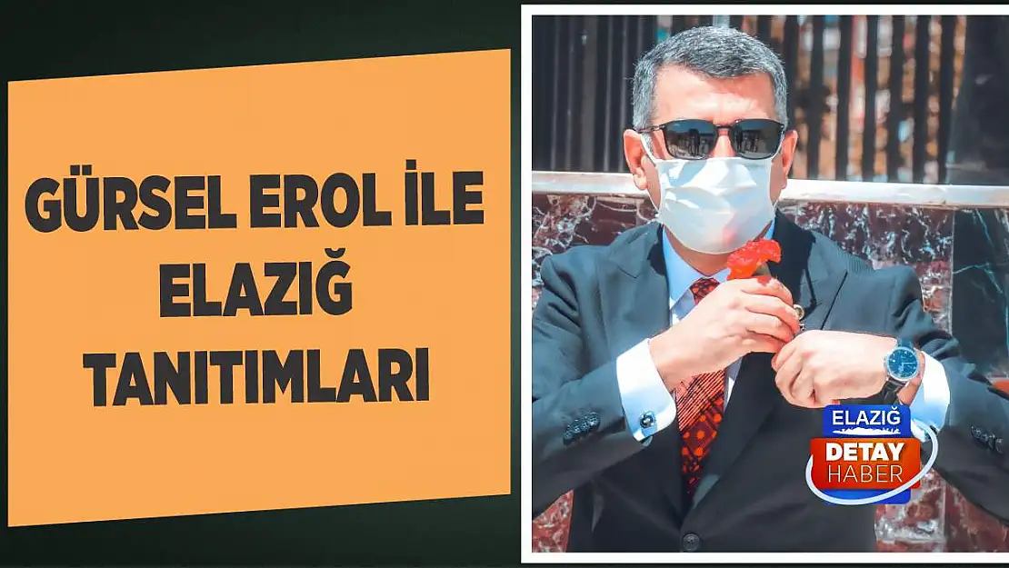 Gürsel Erol İle Elazığ Tanıtımları 