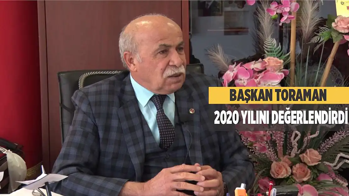 Başkan Toraman 2020 Yılını Değerlendirdi