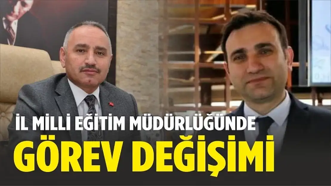 İl Milli Eğitim Müdürlüğünde görev değişimi