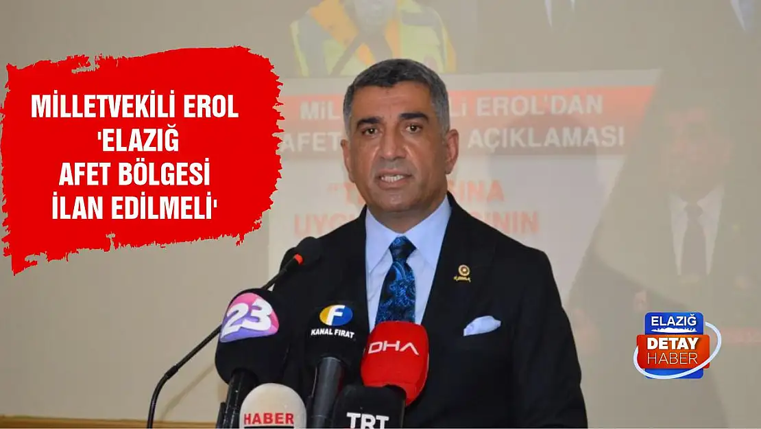 Milletvekili Erol 'Elazığ Afet Bölgesi İlan Edilmeli'