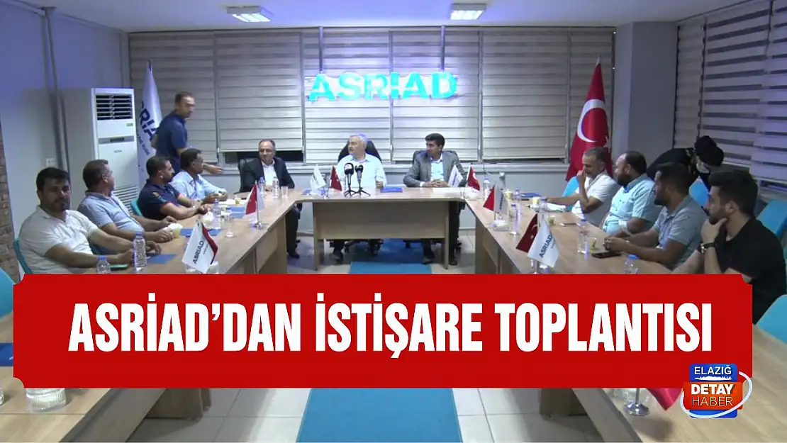 ASRİAD İstişare Toplantısı Gerçekleştirildi