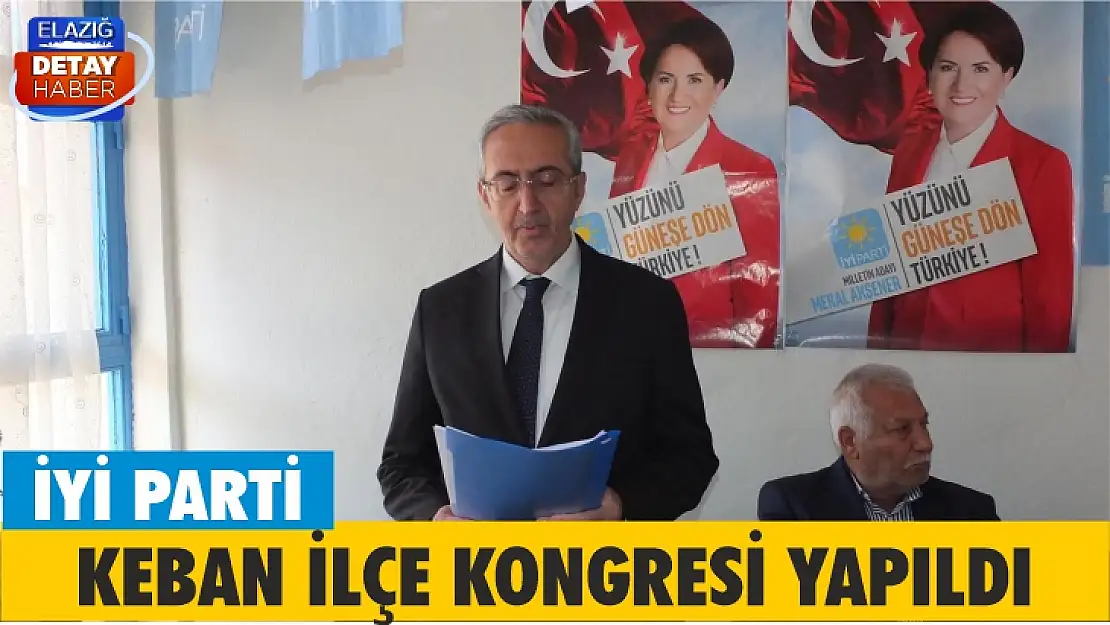 İYİ Parti Keban ilçe kongresi yapıldı