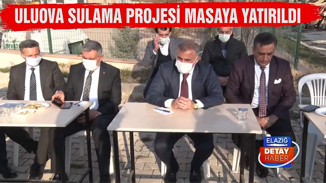 Uluova Sulama Projesi Masaya Yatırıldı